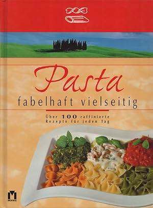 Bild des Verkufers fr Pasta: Fabelhaft vielseitig [ber 100 raffinierte Rezepte fr jeden Tag]. zum Verkauf von Buch von den Driesch