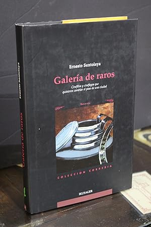 Imagen del vendedor de Galera de raros. Cinfilos y cinfagos que quisieron cambiar el paso de una ciudad. a la venta por MUNDUS LIBRI- ANA FORTES