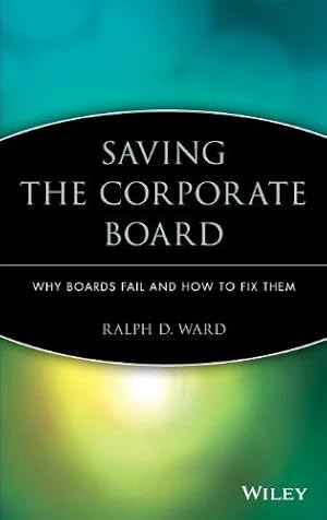 Image du vendeur pour Saving the Corporate Board: Why Boards Fail and How to Fix Them mis en vente par WeBuyBooks