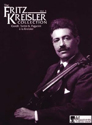 Bild des Verkufers fr The Fritz Kreisler Collection - Volume 3 zum Verkauf von WeBuyBooks