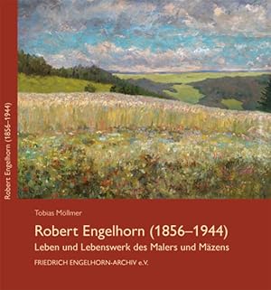 Seller image for Robert Engelhorn (1856-1944): Leben und Lebenswerk des Malers und Mzens for sale by Bcherbazaar