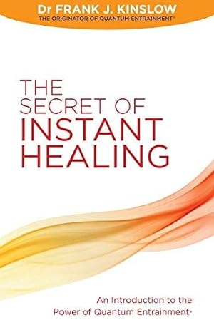 Bild des Verkufers fr The Secret of Instant Healing: An Introduction to the Power of Quantum Entrainment® zum Verkauf von WeBuyBooks