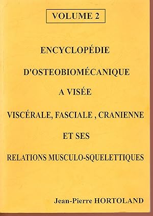 Encyclopédie d'osteobiomécanique a visée viscérale, faciale, crânienne et ses relations musculo-s...