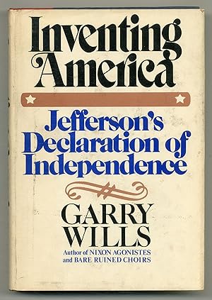 Image du vendeur pour Inventing America: Jefferson's Declaration of Independence mis en vente par Between the Covers-Rare Books, Inc. ABAA