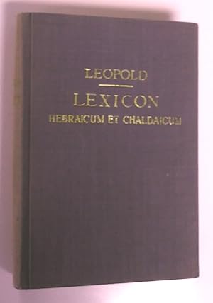 Bild des Verkufers fr Lexicon Hebraicum et Chaldaicum in libros Veteris Testamenti ordine etymologico. Compositum in usum Scholarum zum Verkauf von Livresse