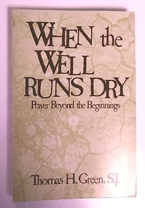 Bild des Verkufers fr When the Well Runs Dry Prayer Beyond the Beginnings zum Verkauf von Livresse
