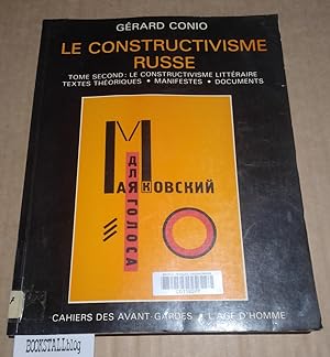 Le constructivisme Russe : Tome second: Le constructivisme litteraire, Textes theoriques - Manife...