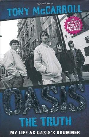 Bild des Verkufers fr Oasis - The Truth: The First Ever Story by a Member of the Band zum Verkauf von WeBuyBooks