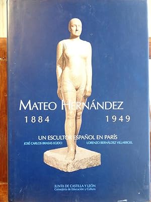 Seller image for MATEO HERNNDEZ. 1884 - 1949. Un escultor espaol en Pars. for sale by LIBRERA ROBESPIERRE