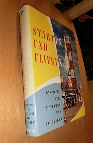 Image du vendeur pour Starten und Fliegen- Das Buch der Luftfahrt und Flugtechnik, Band IV mis en vente par Dipl.-Inform. Gerd Suelmann