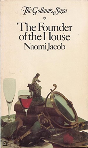 Imagen del vendedor de The founder of the house: (first of the Gollantz saga) (Gollantz saga / Naomi Jacob) a la venta por WeBuyBooks