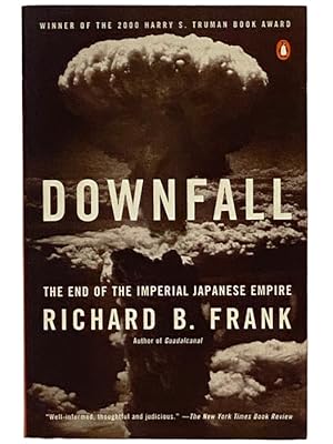 Seller image for Downfall: The End of the Imperial Japanese Empire for sale by Yesterday's Muse, ABAA, ILAB, IOBA