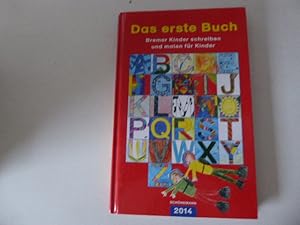 Bild des Verkufers fr Das erste Buch 2014. Bremer Kinder schreiben und malen fr Kinder. Hardcover zum Verkauf von Deichkieker Bcherkiste