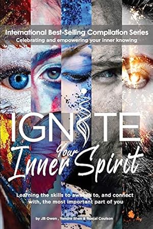 Seller image for Ignite Your Inner Spirit: Learning the Skills to Awaken to, and Connect with, the Most Important Part of You for sale by WeBuyBooks 2
