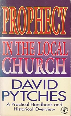 Bild des Verkufers fr Prophecy in the Local Church: A Practical Handbook and Historical Overview zum Verkauf von WeBuyBooks 2