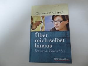 Bild des Verkufers fr ber mich selbst hinaus. Bewegende Frauenleben. Hardcover zum Verkauf von Deichkieker Bcherkiste