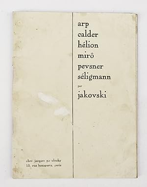 Bild des Verkufers fr Arp Calder Hlion Miro Pevsner Seligmann zum Verkauf von Librairie-Galerie Emmanuel Hutin