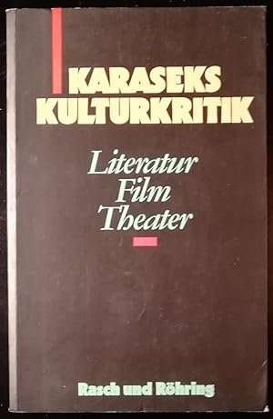 Bild des Verkufers fr Karaseks Kulturkritik. Literatur - Film - Theater zum Verkauf von Klaus Kreitling