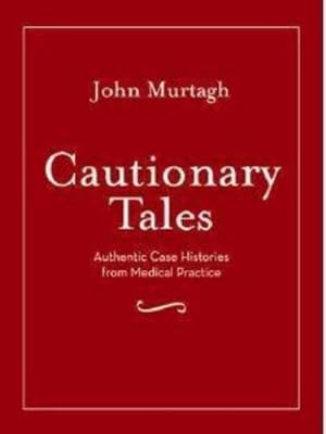 Immagine del venditore per Cautionary Tales: Authentic Case Histories from Medical Practice (AUSTRALIA HEALTHCARE Medical Medical) venduto da WeBuyBooks