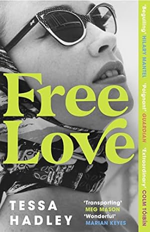 Seller image for Free Love: The exhilarating new novel from the Sunday Times bestselling author of Late in the Day for sale by WeBuyBooks