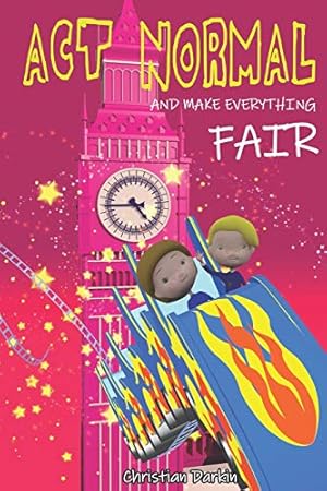 Seller image for Act Normal And Make Everything Fair: Read it yourself chapter books: Volume 6 (Young readers chapter books) for sale by WeBuyBooks 2