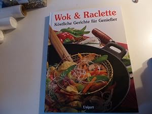 Image du vendeur pour Wok & Raclette. Kstliche Gerichte fr Genieer. Hardcover mis en vente par Deichkieker Bcherkiste