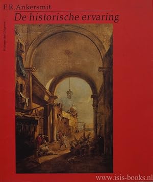 Seller image for De historische ervaring. Rede uitgesproken bij de aanvaarding van het ambt van bijzonder hoogleraar in de geschiedtheorie aan de rijksuniversiteit te Groningen op dinsdag 23 maart 1993. for sale by Antiquariaat Isis