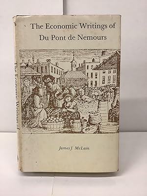 The Economic Writings of Du Pont de Nemours