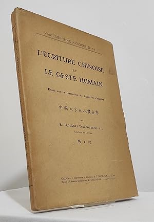 L'écriture chinoise et le geste humain. Essai sur la formation de l'écriture chinoise