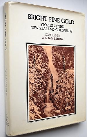 Seller image for BRIGHT FINE GOLD Stories Of The New Zealand Goldfields [SIGNED] for sale by Dodman Books