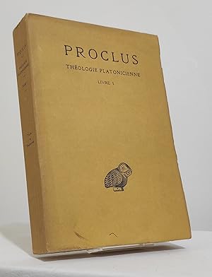 Théologie platonicienne. Tome I. Livre I