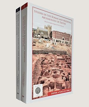 Bild des Verkufers fr Exeter: A Place in Time. Roman and Medieval Exeter and their Hinterlands From Isca to Excester [with] Studies in the Roman and Medieval Archaeology of Exeter - TWO VOLUMES zum Verkauf von Keel Row Bookshop Ltd - ABA, ILAB & PBFA