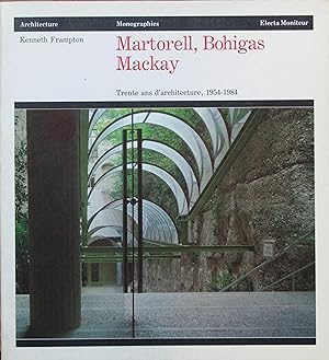 Martorell, Bohigas, Mackay. Trente ans d'architecture