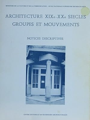 Architecture XIXe-XXe Siècles, Groupes et Mouvements. Notices descriptives