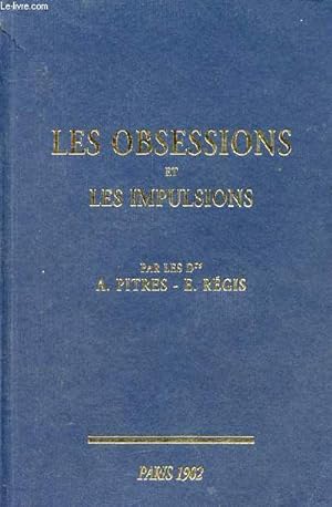 Immagine del venditore per Les obsessions et les impulsions - rimpression de l'dition de 1902. venduto da Le-Livre