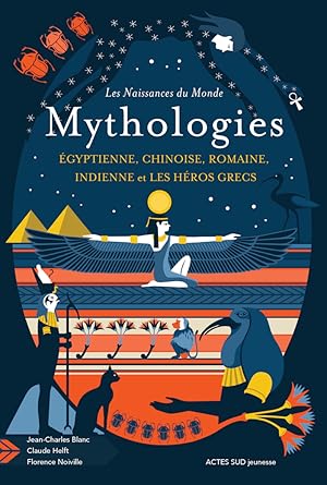 Mythologies chinoise, indienne, égyptienne, romaine, et les héros grecs