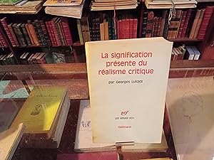 Seller image for la signification prsente du ralisme critique for sale by Librairie FAUGUET