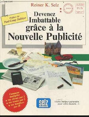 Image du vendeur pour Devenez Imbattable Grace a la Nouvelle Publicite - comment multiplier vos clients par 2, vos ventes par 5, vos benefices par 10 mis en vente par Le-Livre