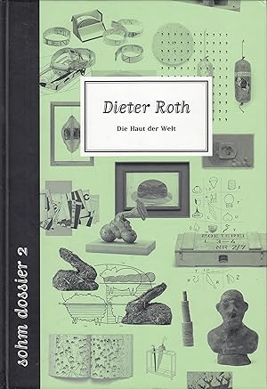 Bild des Verkufers fr Dieter Roth. Die Haut Der Welt. Sohm Dossier 2 zum Verkauf von Stefan Schuelke Fine Books