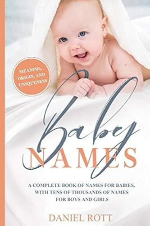 Seller image for Baby Names: A Complete Name Book With Thousands of Boys and Girls Names - Including the Means and Origins Behind Them for sale by WeBuyBooks 2