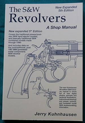 THE S & W REVOLVERS: A SHOP MANUAL, 5TH EDITION