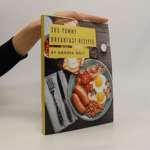 Bild des Verkufers fr 365 Yummy Breakfast Recipes zum Verkauf von Bookbot