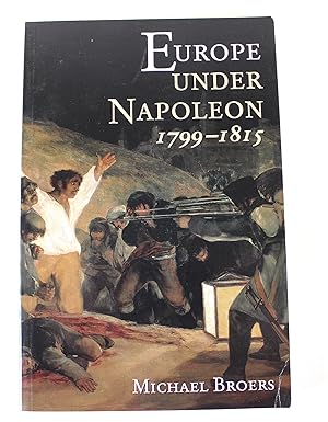 Immagine del venditore per Europe Under Napoleon 1799-1815 venduto da Peak Dragon Bookshop 39 Dale Rd Matlock