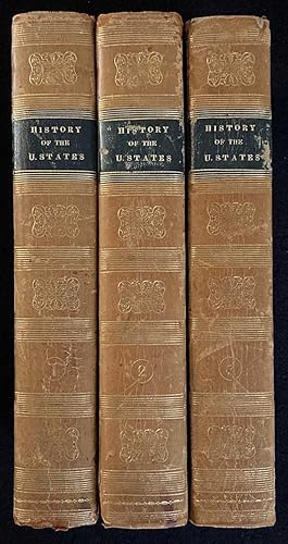 History of the United States; From their First Settlements as English Colonies, in 1607, to the y...