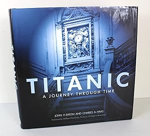 Seller image for "Titanic": A Journey Through Time - An Illustrated Chronology of History's Most Famous Ship for sale by Peak Dragon Bookshop 39 Dale Rd Matlock