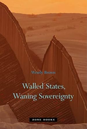 Bild des Verkufers fr Walled States, Waning Sovereignty (Zone Books) zum Verkauf von WeBuyBooks