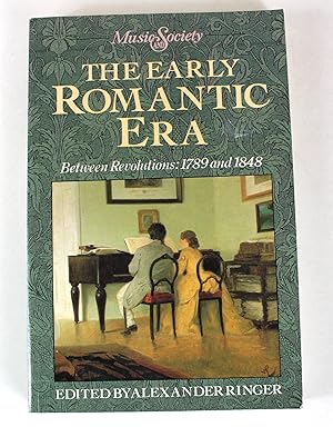 Seller image for The Early Romantic Era: Between Revolutions : 1789 and 1848 (Music & Society) for sale by Peak Dragon Bookshop 39 Dale Rd Matlock