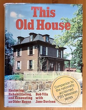 Seller image for This Old House: Restoring, Rehabilitating, and Renovating an Older House for sale by Stacks Abound Books