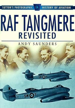 Imagen del vendedor de RAF Tangmere Revisited: Sutton's Photographic History of Aviation a la venta por WeBuyBooks