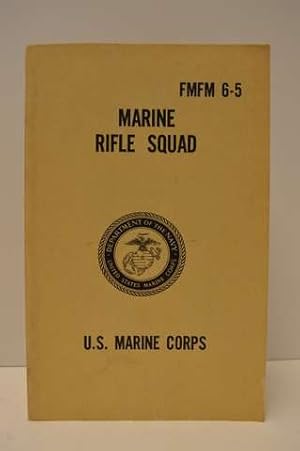 United States Marine Corps THE MARINE RIFLE SQUAD FMFM 6-5 1963 USGPO Vietnam [Hardcover] unknown
